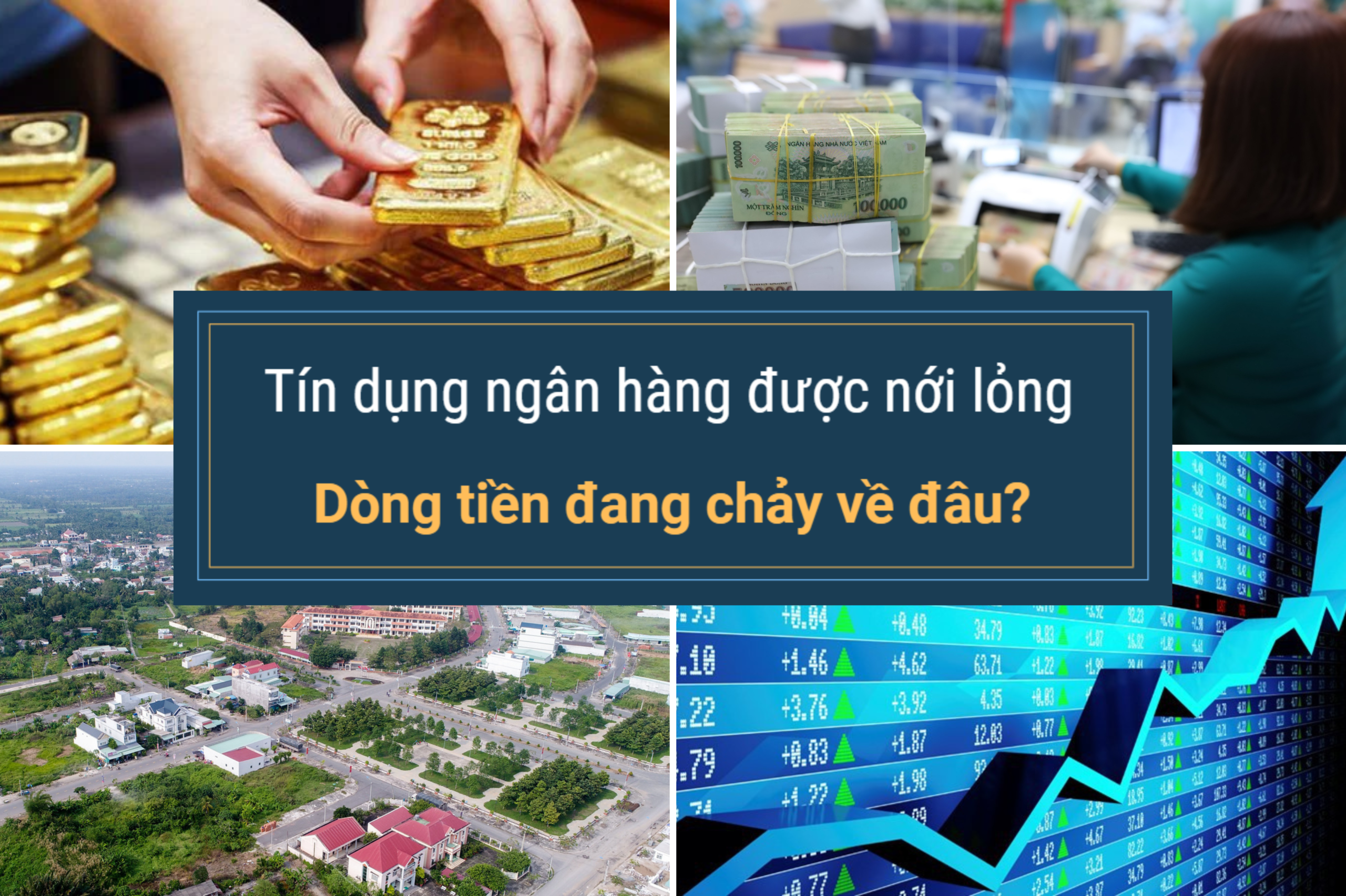 Dòng tiền đang chảy về đâu khi tín dụng ngân hàng được nới lỏng?